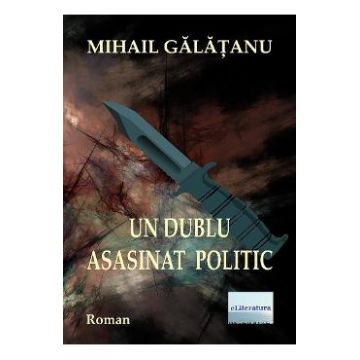 Un dublu asasinat politic - Mihail Galatanu