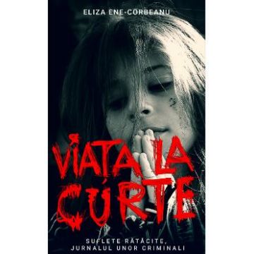 Viata la curte Vol.2 - Eliza Ene-Corbeanu