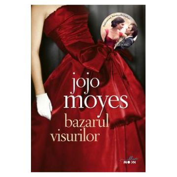 Bazarul visurilor - Jojo Moyes