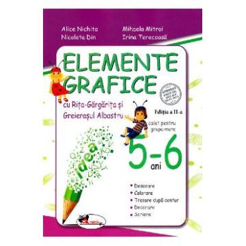 Elemente grafice 5-6 ani. Ed.2 - Alice Nichita, Mihaela Mitroi