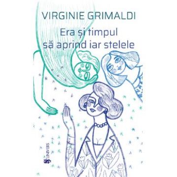 Era si timpul sa aprind iar stelele - Virginie Grimaldi
