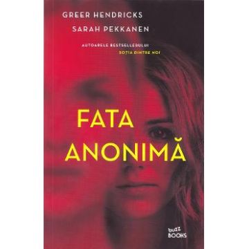 Fata anonima - Greer Hendricks, Sarah Pekkanen