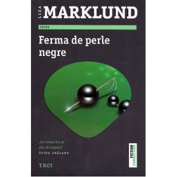 Ferma de perle negre - Liza Marklund