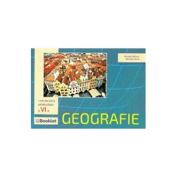 Geografie - Clasa 6 - Caiet - Nicoleta Beliciu, Mihaela Dima
