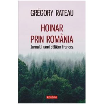 Hoinar prin Romania - Gregory Rateau
