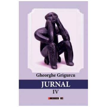 Jurnal Vol.4 - Gheorghe Grigurcu