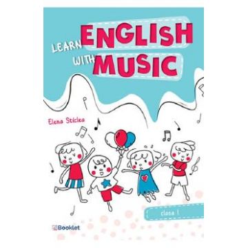 Learn english with music - Clasa 1 - Elena Sticlea