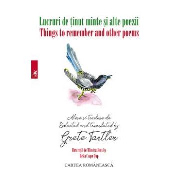 Lucruri de tinut minte si alte poezii. Things to remember and other poems - Grete Tartler