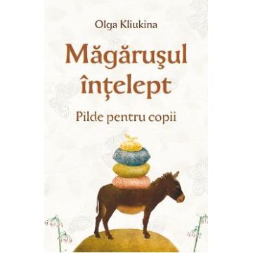 Magarusul intelept - Olga Kliukina