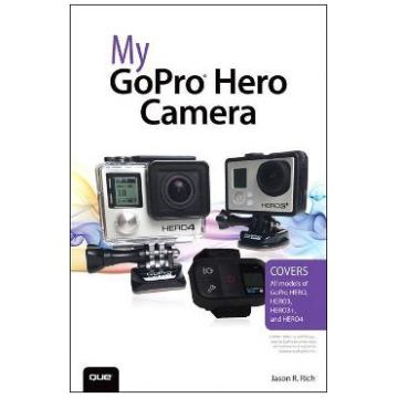 My GoPro Hero Camera - Jason R. Rich