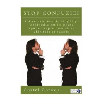 Stop confuziei - Costel Coravu