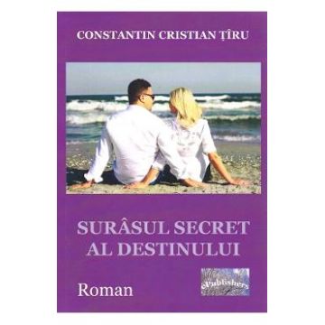 Surasul secret al destinului - Constatin Cristian Tiru