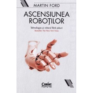 Ascensiunea robotilor - Martin Ford