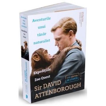 Aventurile unui tanar naturalist - Sir David Attenborough