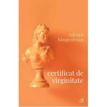Certificat de virginitate - Adrian Sangeorzan