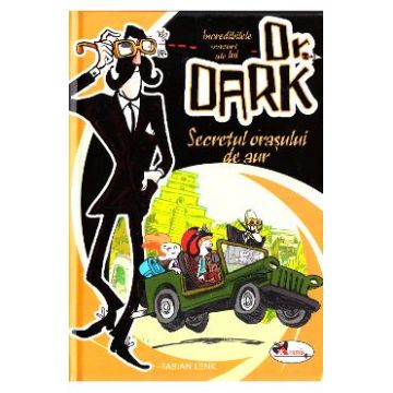Dr. Dark: Secretul orasului de aur - Fabian Lenk
