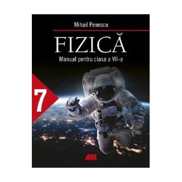 Fizica - Clasa 7 - Manual - Mihail Penescu