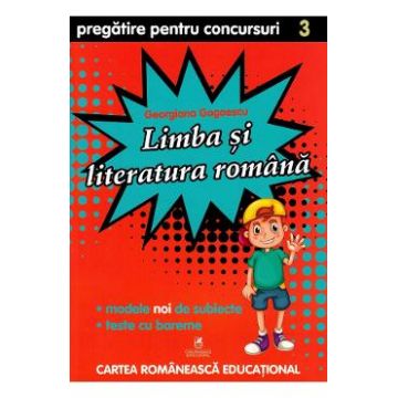 Limba si literatura romana - Clasa 3 - Pregatire pentru concursuri - Georgiana Gogoescu