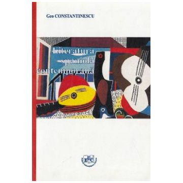 Literatura spaniola contemporana - Geo Constantinescu