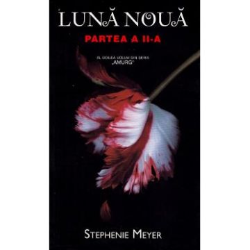 Luna noua. Partea a II-a - Stephenie Meyer