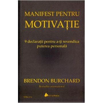 Manifest pentru motivatie - Brendon Burchard