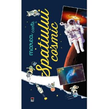 Marea carte a spatiului cosmic - Anne Lesterlin, Laurent Audouin