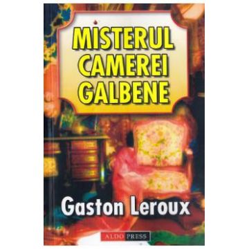 Misterul camerei galbene - Gaston Leroux