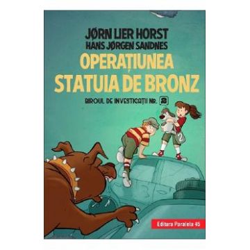 Operatiunea statuia de bronz. Biroul de investigatii Nr.2 - Jorn Lier Horst, Hans Jorgen Sandnes