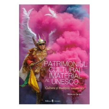 Patrimoniul cultural imaterial al Unesco - Massimo Centini