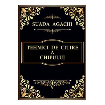 Tehnici de citire a chipului - Suada Agachi