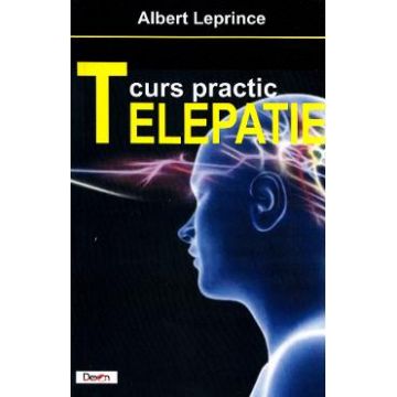 Telepatie. Curs practic - Albert Leprince