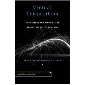 Virtual Competition - Ariel Ezrachi, Maurice E. Stucke