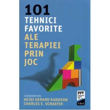 101 tehnici favorite ale terapiei prin joc - Heidi Gerard Kaduson