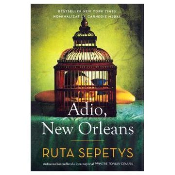 Adio, New Orleans - Ruta Sepetys