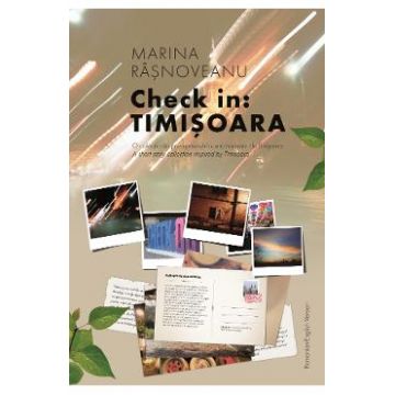 Check in: Timisoara - Marina Rasnoveanu