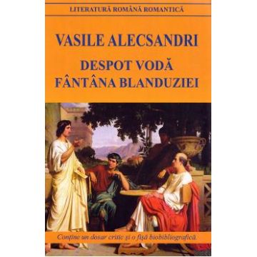 Despot Voda. Fantana Blanduziei - Vasile Alecsandri