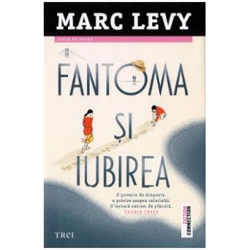 Fantoma si iubirea - Marc Levy