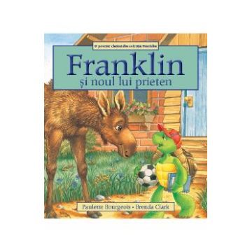 Franklin si noul lui prieten - Paulette Bourgeois, Brenda Clark