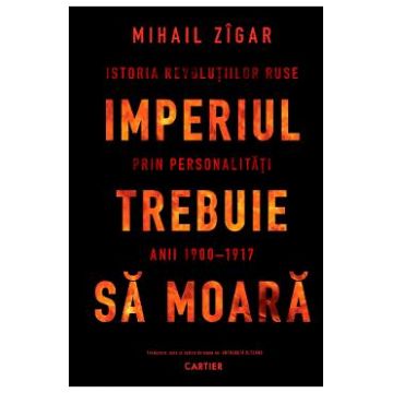 Imperiul trebuie sa moara - Mihail Zigar