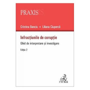 Infractiunile de coruptie Ed.2 - Cristina Banciu, Liliana Ciuperca