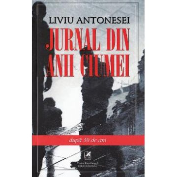 Jurnal din anii ciumei - Liviu Antonesei