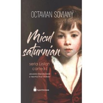 Micul saturnian. Seria Lelian. Vol.1 - Octavian Soviany
