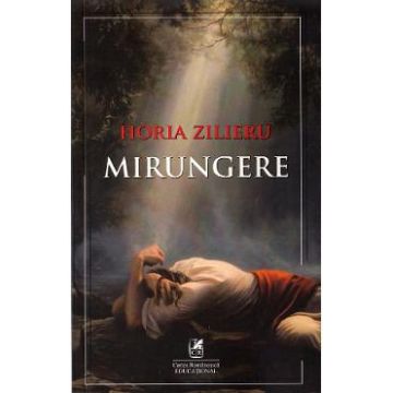 Mirungere - Horia Zilieru