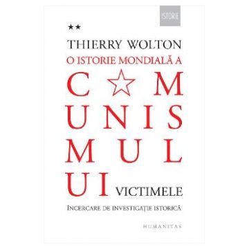 O istorie mondiala a comunismului. Vol.II: Victimele - Thierry Wolton