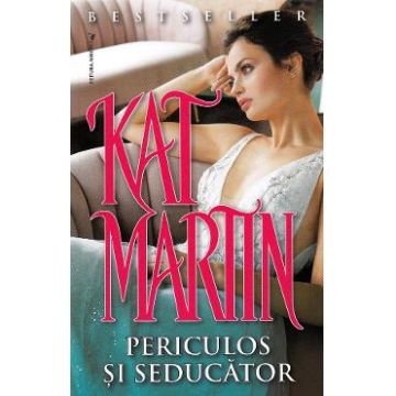 Periculos si seducator - Kat Martin