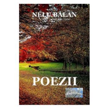 Poezii - Nelu Balan