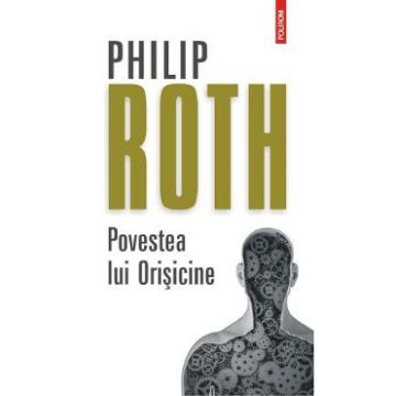 Povestea lui Orisicine - Philip Roth