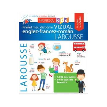 Primul meul dictionar vizual englez-francez-roman Larousse