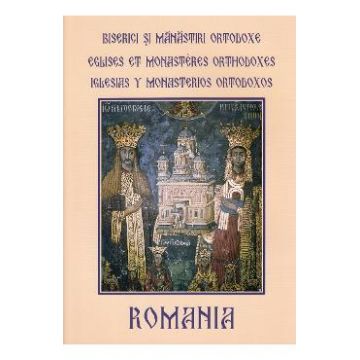 Romania. Biserici si manastiri ortodoxe. Eglises et monasteres orthodoxes. Iglesias y monasterios ortodoxos