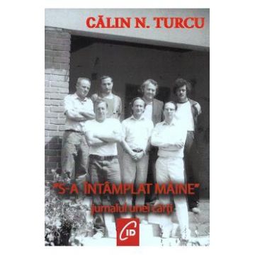 S-a intamplat maine - Calin N. Turcu